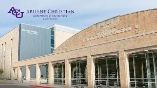 Virtual Academic Showcase Engineering and Physics | Abilene Christian University