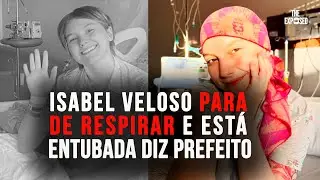 ISABEL VELOSO ESTÁ NA UTI - FAMÍLIA SE DESESPERA