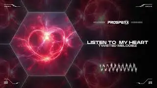 Twisted Melodiez - Listen To My Heart | SCANTRAXX PROSPEXX