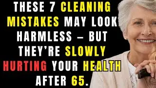 Daily Cleaning Mistakes That Could Be Harming Your Health After 65