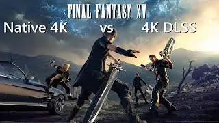 Final Fantasy XV - 4K Native vs 4K DLSS - RTX 2060 Super
