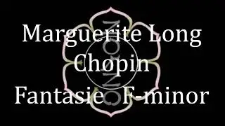 Marguerite Long/ Chopin. Fantasie F-moll