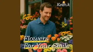 Flowers For Your Smile