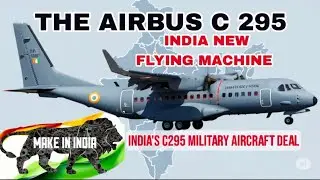 India's C295 Military aircraft deal for Indian army between India and Airbus