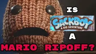 Is Sackboy: A Big Adventure a Super Mario 3d Ripoff??? ( new lbp ps5 spinoff )
