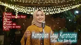 Kumpulan Lagu Keroncong Tempo Pelan Bikin Nyaman 🎤 COVER KERONCONG 🎤