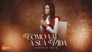 Avance Music - Ludimila Maia - Como Vai a Sua Vida (Clipe Oficial)