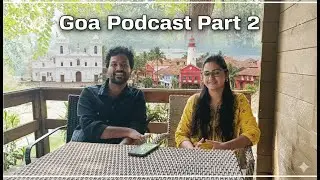 Goa lo Podcast Part 2 | Sandy & Niha