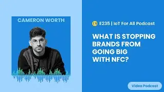 What is Stopping Brands from Going Big with NFC? | SharpEnd's Cameron Worth