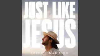 Just Like Jesus