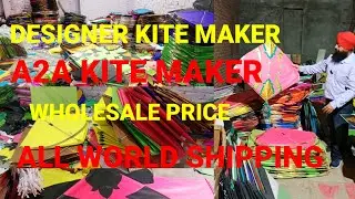 A2A DESIGNER KITE MAKER WHOLESALE PRICE SHOP IN AMRITSAR ALL WORLD SHIPING #kiteflying #viralvideo