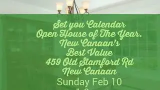 Set you Calendar Open House of The Year. New Canaan's  Best Value 459 Old Stamford Rd  New Canaan