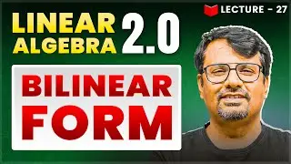 Bilinear Form | Linear Algebra | Theorem & It's Proof By GP Sir