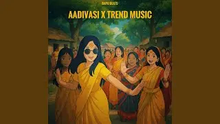 Aadivasi x Trend Music