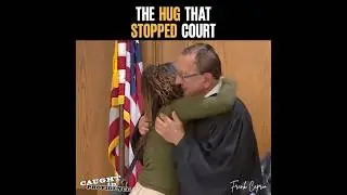 The Hug That Stopped Court