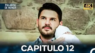 Palabra De Honor Cap&iacute;tulo 12 (Doblado En Espanol) 4K