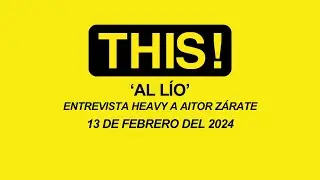 'AL LIO' | Entrevista HEAVY a Aitor Z&aacute;rate | 13 DE FEBRERO DEL 2024