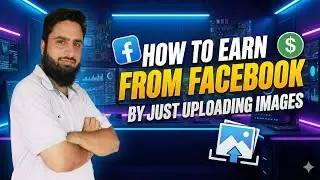 How to Earn from Facebook by Just Uploading Images | Simple Facebook Earning Trick 2025