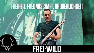 Frei.Wild - Freiheit, Freundschaft, Brüderlichkeit | Live in Dresden