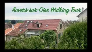 Don’t Miss This! Auvers-sur-Oise Walking Tour