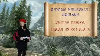 Reprise m&eacute;di&eacute;vale : Orelsan - Terre estoit plate - Maitre Frelon