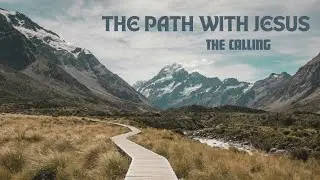 The Path With Jesus | The Calling