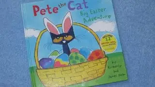 Pete The Cat ~ Big Easter Adventure Children's Read Aloud Story Book For Kids By James Dean