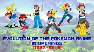 Evolution of the Pok&eacute;mon Anime in Openings (1997-2018)