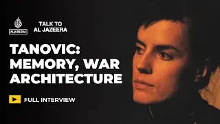 Sabina Tanovic on war memorials, genocide, and collective memory | Talk to Al Jazeera