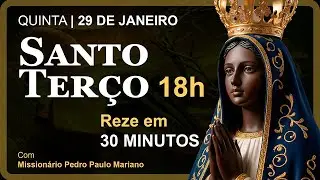 TERÇO de QUINTA-FEIRA 18h - 29 DE JANEIRO [MISTÉRIOS LUMINOSOS] SANTO TERÇO DE APARECIDA DE HOJE