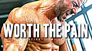 WORTH THE PAIN - 1 HOUR Motivational Speech Video | Gym Workout Motivation 