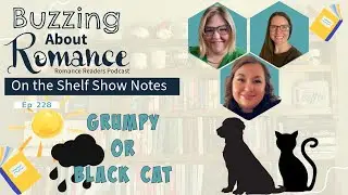 Ep 228: Grumpy or Black Cat