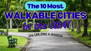 The 10 MOST Walkable Cities in the USA (Live car free in america)
