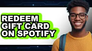 How to Redeem Gift Card on Spotify (full Guide)