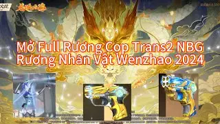 CF Mobi China : Mở Full Rương Cọp Trans2 NBG Và Hòm Nhân Vật Wenzhao Mới Nhất 2024 Siêu Ngon🌺🌺🌺