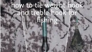 paano magtali ng pabigat at taga at treble hook#fishing (tutorial)