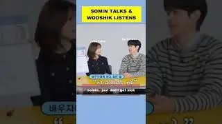SHE TALKS - HE LISTENS #jungsomin #choiwooshik #wouldyoumarryme