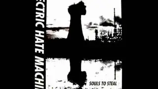 Electric Hate Machine - hollowman - 3 (souls to steal - 1997 demo)