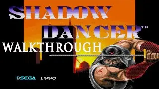 Shadow Dancer Walkthrough No Death