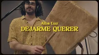 Alba Luz - Dejarme querer (Live Session)