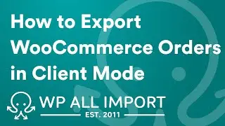 How to Export WooCommerce Orders in Client Mode