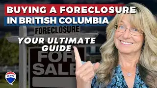 How to Buy a FORECLOSURE Property in British Columbia &ndash; Expert REALTOR Guide