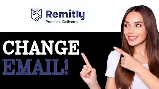 How To Change Email Address On Remitly Account (2025)