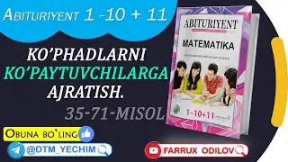 19. Ko'phadlarni ko'paytuvchilarga ajratish (35-71- misol) | Abituriyent 1 - 10 +11  yechimlari