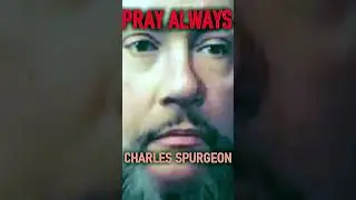 Pray, Always - Charles Spurgeon Sermon #shorts #christianshorts #prayer #praying #prayers #Jesus