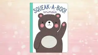 Squeak-a-Boo! Animals 🐭📚 | Interactive Board Book Fun for Kids!