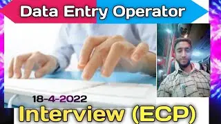 🔥Data Entry Operator Interview 18-4-2022 Election Commission of pakistan part 1
