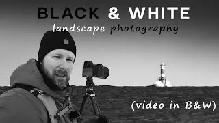 INSPIRATION + Tips and Tricks  BLACK and WHITE Landscape Photography
