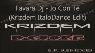 Favara Dj - Io Con Te (Krizdem ItaloDance Edit)