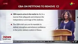 Suspension of the Chief Justice: Ghana Bar Association urges discretion, integrity in removal case